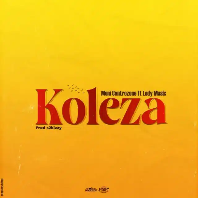 AUDIO Moni Centrozone Ft. Lody music – Koleza MP3 DOWNLOAD