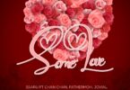 AUDIO Ssaru - Some Love Ft. Chan Chan X Fathermoh X Jovial MP3 DOWNLOAD