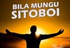 AUDIO Bright - Bila Mungu Sitoboi MP3 DOWNLOAD