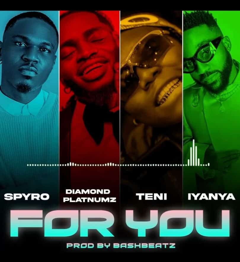 AUDIO Spyro - For You Ft. Diamond Platnumz X Teni X Iyanya MP3 DOWNLOAD