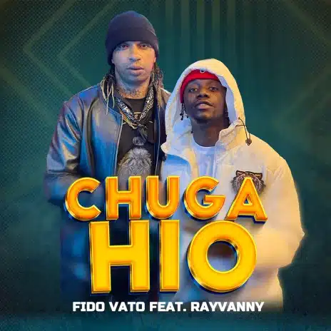AUDIO Fido Vato Ft. Rayvanny – Chuga Hio MP3 DOWNLOAD