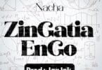 AUDIO Nacha – Zingatia Engo MP3 DOWNLOAD