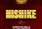 AUDIO Christian Bella – Nishike Remix Ft Gaz Mawete MP3 DOWNLOAD