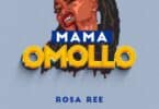 AUDIO Rosa Ree – Mama Omollo MP3 DOWNLOAD