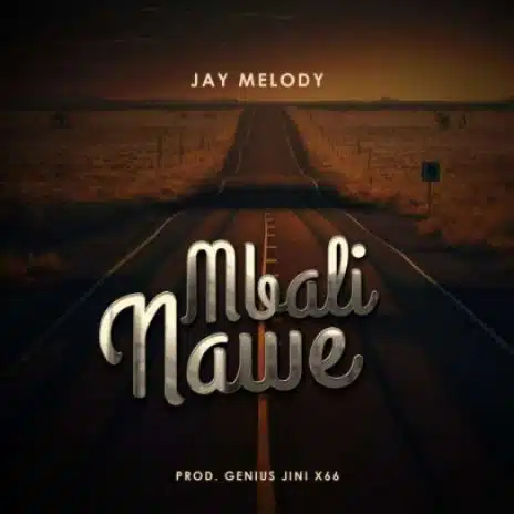 AUDIO Jay Melody - Mbali Nawe MP3 DOWNLOAD
