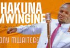 AUDIO Bony Mwaitege – Hakuna mwingine MP3 DOWNLOAD