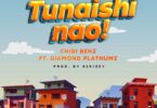 AUDIO Chidi Benz Ft Diamond Platnumz – Tunaishi Nao MP3 DOWNLOAD