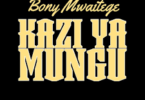 AUDIO Bony Mwaitege - Kazi ya Mungu MP3 DOWNLOAD