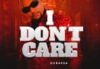 AUDIO Darassa – I Dont Care MP3 DOWNLOAD