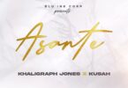 AUDIO Khaligraph Jones - Asante Ft Kusah MP3 DOWNLOAD