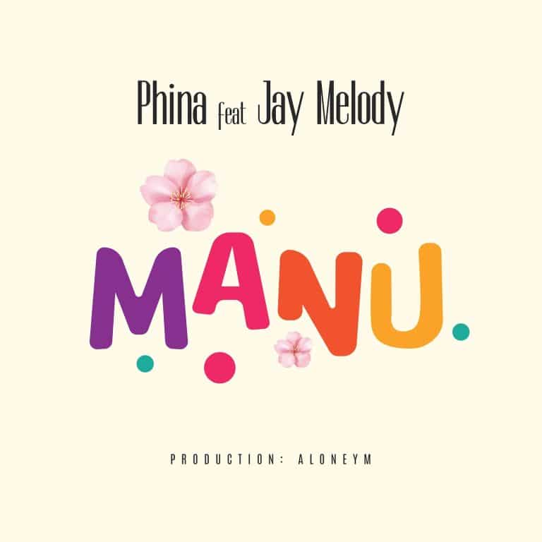 AUDIO Phina Ft Jay Melody - Manu MP3 DOWNLOAD