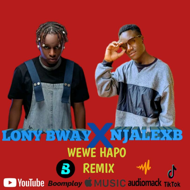 AUDIO Lony Bway Ft Njalexb - Wewe Hapo Remix MP3 DOWNLOAD