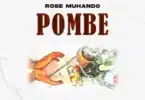 AUDIO Rose Muhando - Pombe MP3 DOWNLOAD
