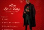 Walter Chilambo - New Born King EP Album MP3 DOWNLOAD