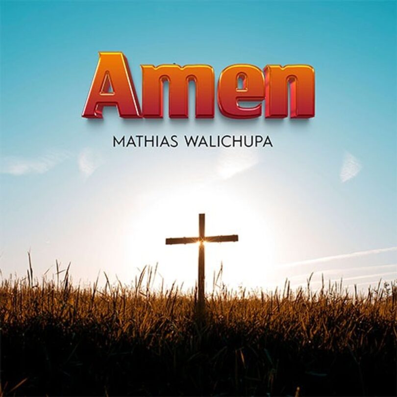 AUDIO Mathias Walichupa - Amen MP3 DOWNLOAD