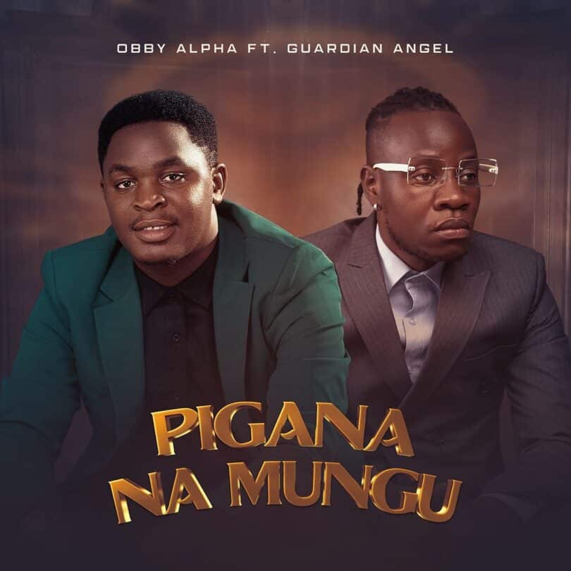 AUDIO Obby Alpha Ft Guardian Angel – Pigana na Mungu MP3 DOWNLOAD