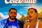 AUDIO Roma Mkatoliki Ft. Maua Sama – Celebrate MP3 DOWNLOAD
