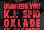 Listen to Sarkodie - Undress You Ft KJ Spio X Oxlade