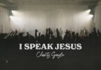 Charity Gayle - I Speak Jesus Ft Steven Musso LYRICS
