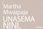 AUDIO Martha Mwaipaja - Unasema Nini MP3 DOWNLOAD