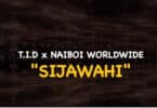 AUDIO TID Ft Naiboi Worldwide - Sijawahi MP3 DOWNLOAD