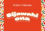 AUDIO Walter Chilambo – Sijawahi Ona MP3 DOWNLOAD