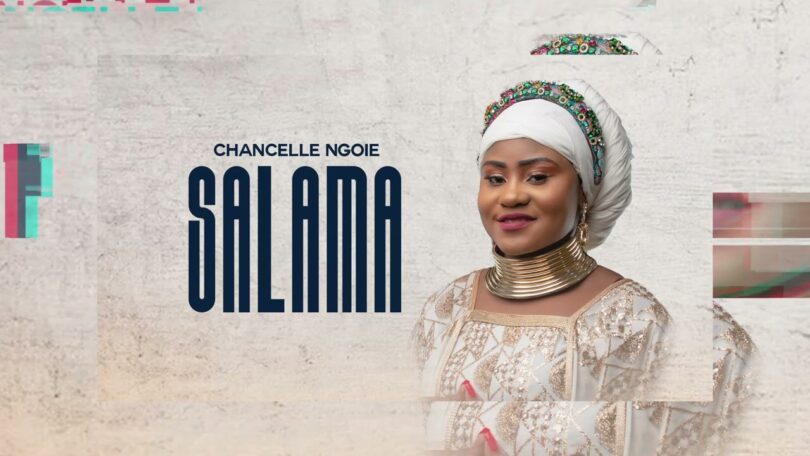 AUDIO Chancelle Ngoie - SALAMA MP3 DOWNLOAD